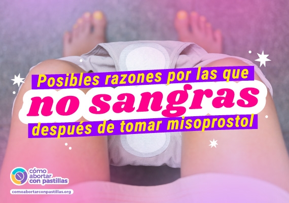 Posibles razones por las que no sangras después de tomar misoprostol