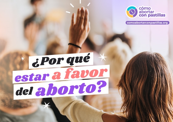 ¿Por qué estar a favor del aborto? 4 razones por las cuales el aborto legal es un derecho humano reconocido