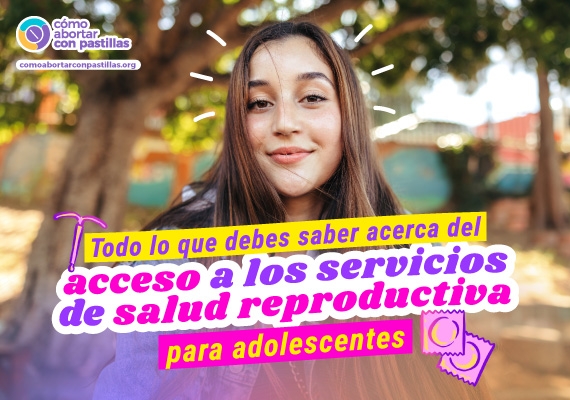 Todo lo que debes saber acerca del acceso a los servicios de salud reproductiva para adolescentes